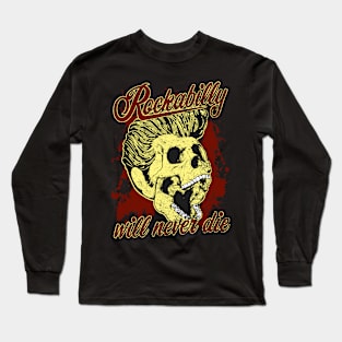 Rockabilly will never die Long Sleeve T-Shirt